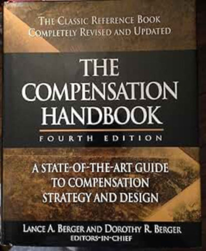 Lance A. Berger Milton L. Rock - The Compensation Handbook - A State-of-the-Art Guide to Compensation Strategy and Design (�tmutat� a kompenz�ci�s strat�gi�hoz �s tervez�shez)