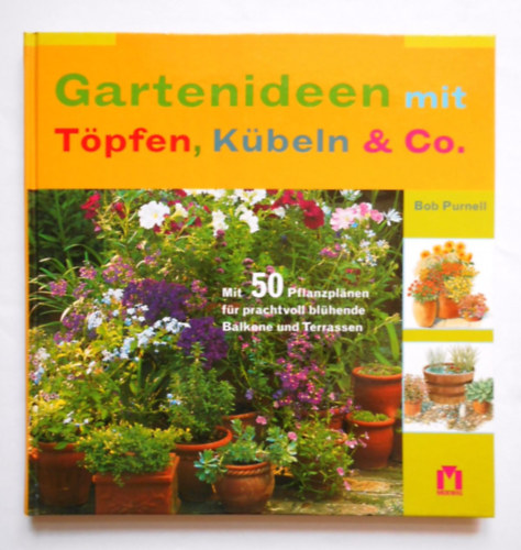 Gartenideen mit Tpfen, Kbeln & Co.