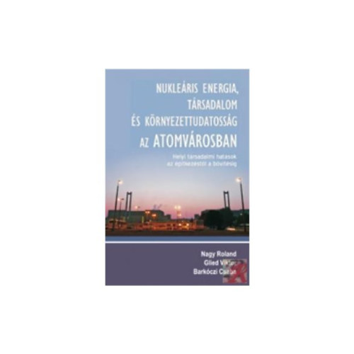 Nukle�ris energia, t�rsadalom �s k�rnyezettudatoss�g az Atomv�rosban