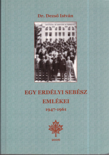 Egy erd�lyi seb�sz eml�kei 1947-1961 (dedik�lt)