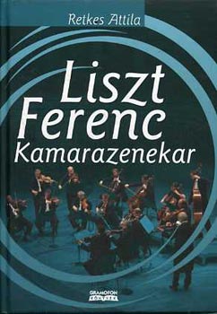 Retkes Attila - Liszt Ferenc Kamarazenekar