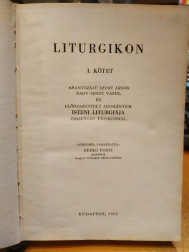 Liturgikon I.- Aranyszj Szent Jnos, Nagy Szent Vazul s elreszentelt adomnyok Isteni liturgija Typikonnal