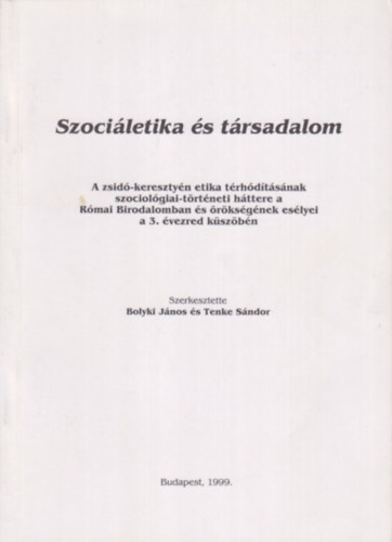 Bolyki Jnos  (szerk.); Tenke Sndor (szerk.) - Szociletika s trsadalom
