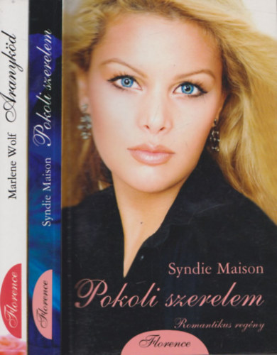 2db romantikus regny - Syndie Maison: Pokoli szerelem + Marlene Wolf: Aranykd