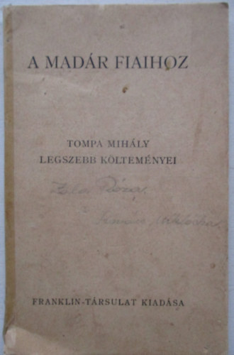Tompa Mih�ly - A mad�r fiaihoz - Tompa Mih�ly legszebb k�ltem�nyei