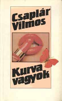 Csaplr Vilmos - Kurva vagyok