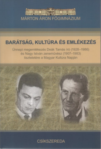 Borsodi L. Lszl  (szerk.) Varga Lszl (szerk.) - Bartsg, kultra s emlkezs - nnepi megemlkezs Dek Tams r (1928-1986) s Nagy Istvn zenemvsz (1907-1983) tiszteletre a Magyar Kultra Napjn