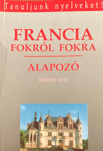 Kripk� Edit - Francia fokr�l fokra - Alapoz�
