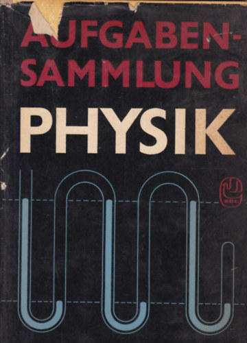Aufgabensammlung Physik (Nmet nyelv fizika feladatgyjtemny)