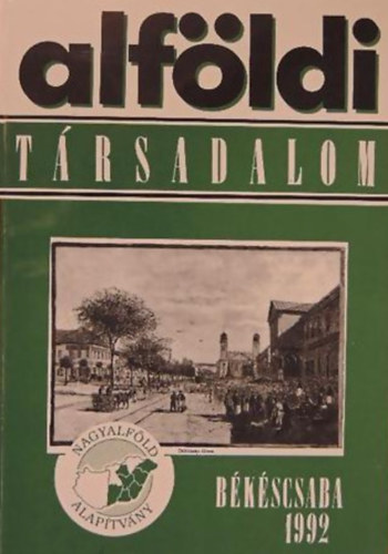 Lengyel Imre  (szerk.) - Alf�ldi t�rsadalom 1992. / III. k�tet