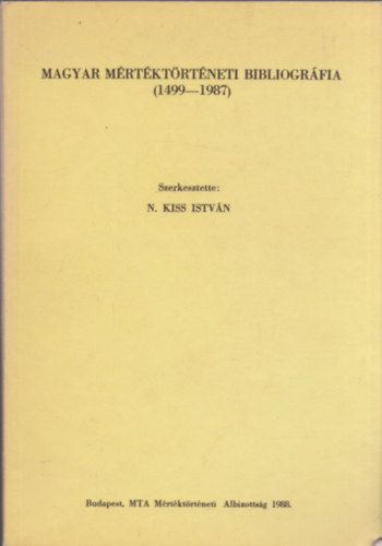 N. Kiss Istvn - Magyar mrtktrtneti bibliogrfia (1499-1987)