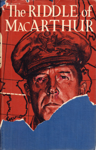 John Gunther - The Riddle of MacArthur