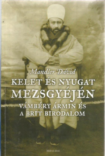 Kelet �s Nyugat mezsgy�j�n