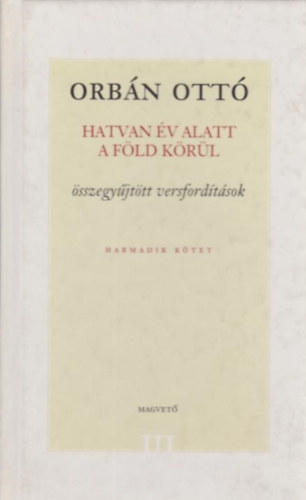 Hatvan �v alatt a F�ld k�r�l  III.