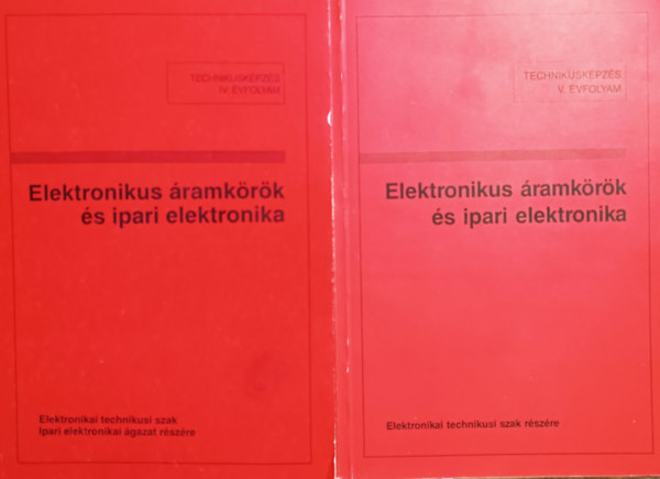 Elektronikus ramkrk s ipari elektronika (Technikuskpzs IV-V. vfolyam; 2 ktet)