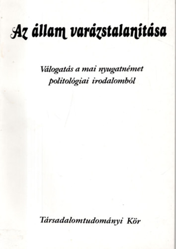 Az �llam var�zstalan�t�sa (v�logat�s a mai nyugatn�met politol�giai..)