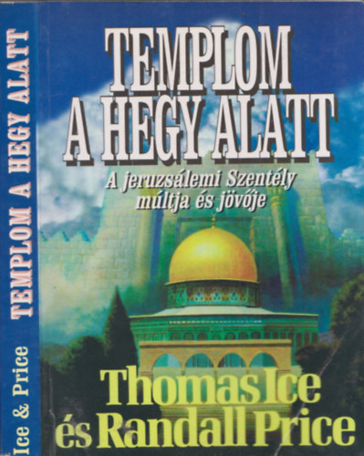 Templom a hegy alatt - A Jeruzs�lemi szent�ly m�ltja �s j�v�je