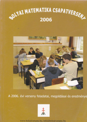 Bolyai Matematika Csapatverseny 2006 - A 2006. vi verseny feladati, megoldsai s eredmnyei