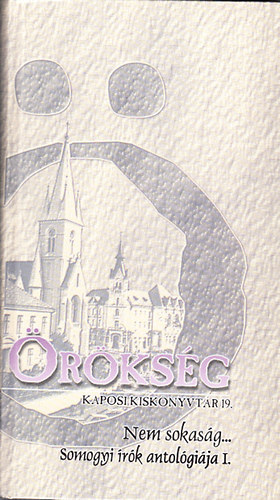 "Nem sokasg..." Somogyi rk antolgija I. (Kaposi kisknyvtr 19.)