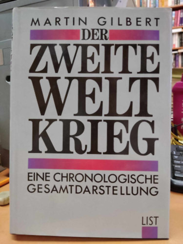 Der Zweite Weltkrieg: Eine Chronologische gesamtdarstellung