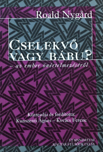 Cselekv vagy bbu? - az ember nrtelmezsrl