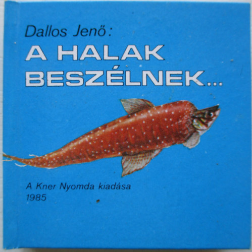 A halak besz�lnek (minik�nyv)