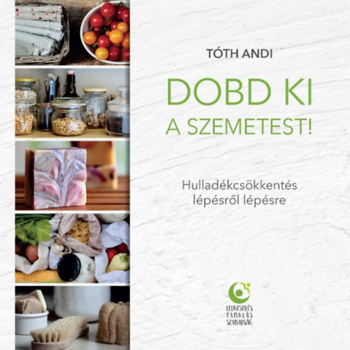 Dobd ki a szemetest!