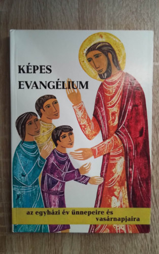 Kpes Evanglium- Az egyhzi v nnepeire s vasrnapjaira (dvent, karcsonytl Kirsztus kirly nnepig)