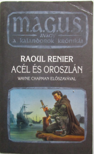 Raoul Renier - Ac�l �s oroszl�n (M.A.G.U.S.)