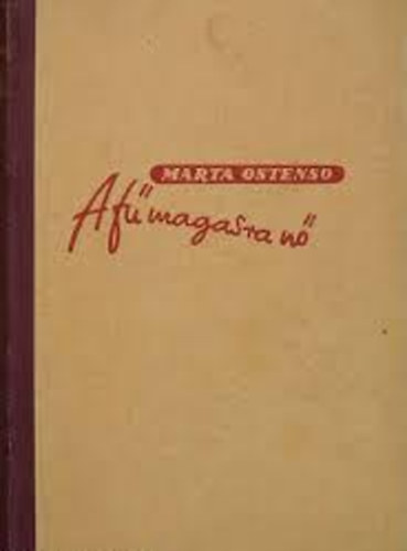 Marta Ostenso - A f magasra n