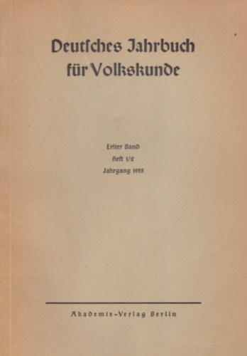 Deutsches Jahrbuch fr Volkskunde - Erster Band, Jahrgang 1955. I-II.