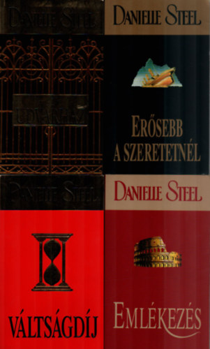 Danielle Steel - 4 db Danielle Steel: Emlkezs, Vltsgdj, Ersebb a szeretetnl, Az udvarhz.