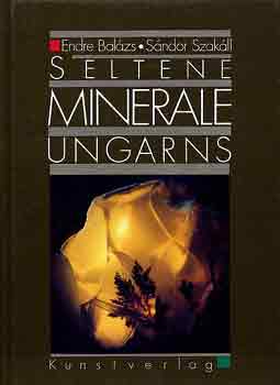 Endre Balzs-Sndor Szakll - Seltene minerale Ungarns