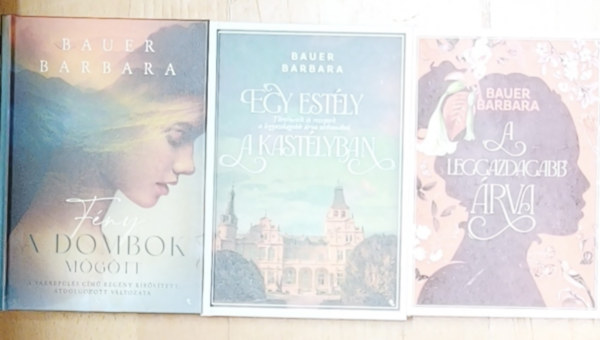 3db Bauer Barbara reg�ny - A leggazdagabb �rva, Egy est�ly a kast�lyban, F�ny a dombok m�g�tt