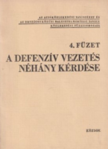 A defenz�v vezet�s n�h�ny k�rd�se - 3.-4. f�zet + L�t�s a k�z�ti k�zleked�sben 2. f�zet ( 3db f�zet �sszesen )