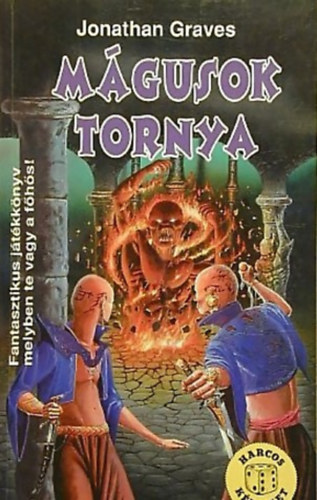 Mgusok tornya FANTASZTIKUS JTKKNYV, MELYBEN TE VAGY A FHS! (Harcos Kpzelet Jtkknyvek 22.)