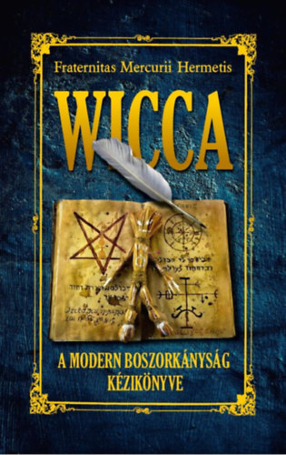 Fraternitas Mercurii Hermetis - Wicca - A modern boszorknysg knyve