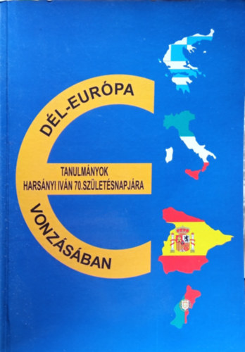 Dl-Eurpa vonzsban - Tanulmnyok Harsnyi Ivn 70. szletsnapjra