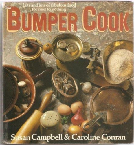 Bumper Cook - Lots and lots of fabulous food for next to nothing (Bumper Cook - Sok-sok mess tel szinte semmirt)