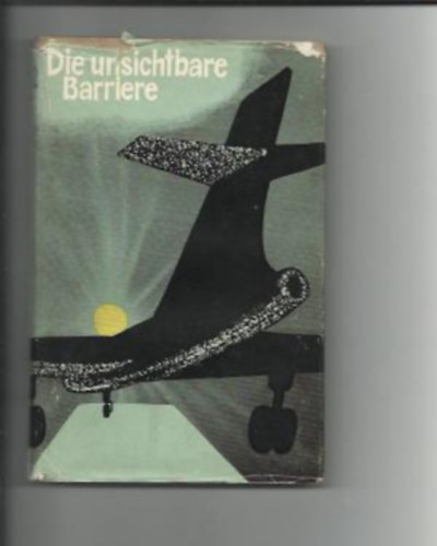 S. Anochin, M. Gallai A. Agranowski - Die unsichtbare Barriere: Mit offenen Augen / Und h�her und h�her! / Ein Testflug wie wenige