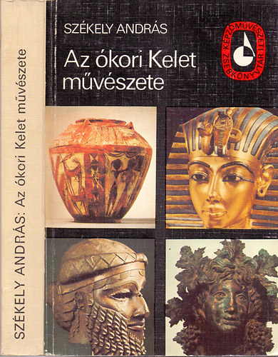 Szkely Andrs - Az kori Kelet mvszete