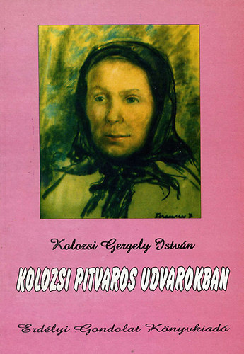 Kolozsi pitvaros udvarokban (Elbeszlsek, igaz trtnetek)