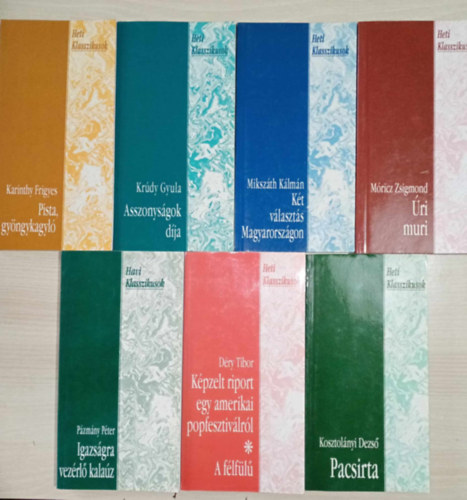 Krdy Gyula, Mikszth Klmn, Mricz Zsigmond, Pzmny Pter, Dry Tibor, Kosztolnyi Dezs Karinthy Frigyes - "Heti Klasszikusok" Magyar irodalmi knyvcsomag (7 db) Pista, a gyngykagyl / Asszonysgok dja / Kt vlaszts Magyarorszgon / ri muri / Igazsgra vezrl kalaz / Kpzelt riport egy amerikai popfesztivlrl / Pacsirta