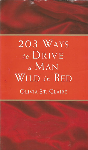 Olivia St. Claire - 203 Ways to Drive a Man Wild in Bed