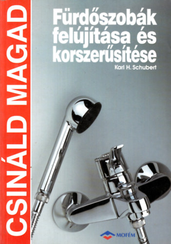 Karl H. Schubert - Frdszobk feljtsa s korszerstse (csinld magad)
