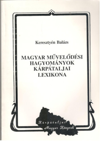 Magyar mveldsi hagyomnyok krptaljai lexikona