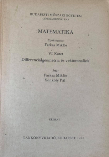 Matematika VI. ktet - Differencilgeometria s vektoranalzis (rta: Farkas Mikls - Sonkoly Pl)
