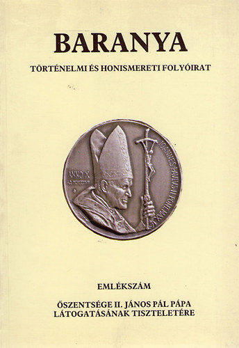 Baranya: t�rt�nelmi �s honismereti foly�irat-Eml�ksz�m �szents�ge II.J