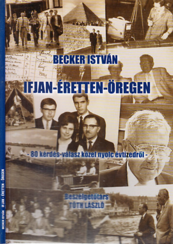 Ifjan-retten-regen (80 krds-vlasz kzel nyolc vtizedrl)- Beszlgettrs: Tth Lszl
