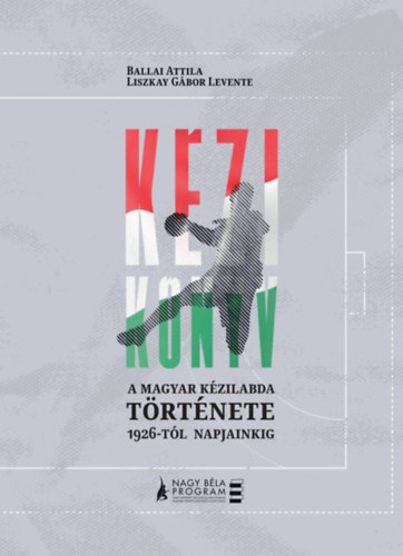 Kzi-knyv - A magyar kzilabda trtnete 1926-tl napjainkig